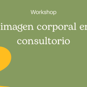 La imagen corporal en el consultorio (2da edición)